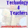 Technology 4 Teachers