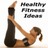 Healthy Fitness  Idea