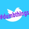 Dumb Things
